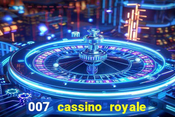 007 cassino royale filme completo dublado youtube